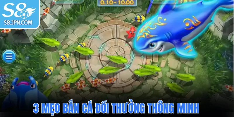 3 mẹo bắn cá đổi thưởng thông minh