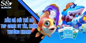 Bắn Cá Đổi Thẻ S8| Top Game Uy Tín, Nhận Thưởng Nhanh