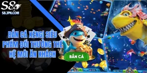 Bắn Cá Xèng| Siêu Phẩm Đổi Thưởng Thế Hệ Mới Ăn Khách