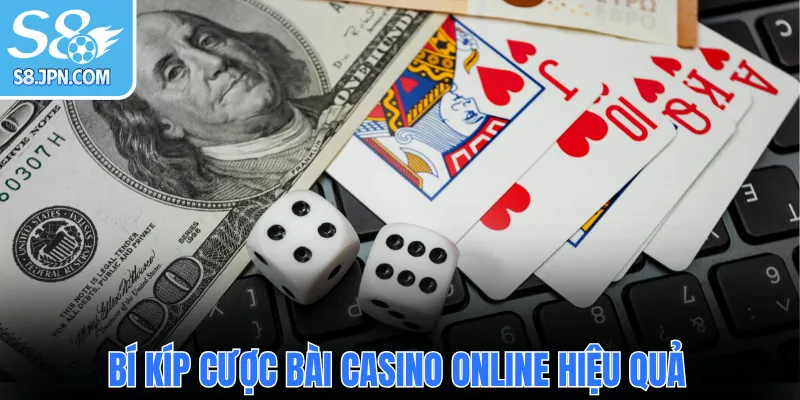 Bí kíp cược bài Casino online hiệu quả