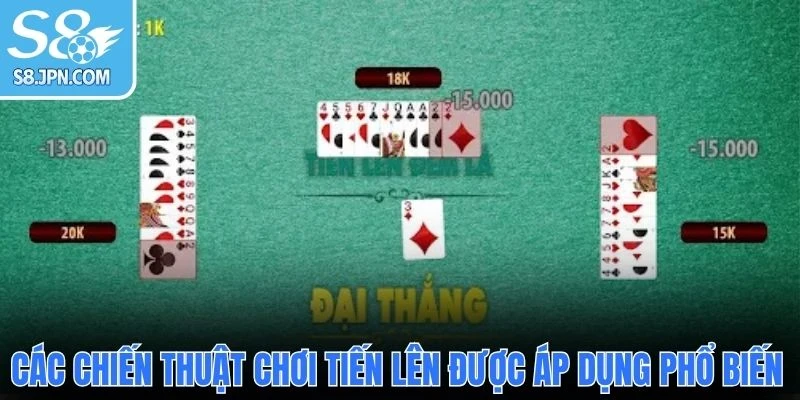 Các chiến thuật chơi tiến lên được áp dụng phổ biến