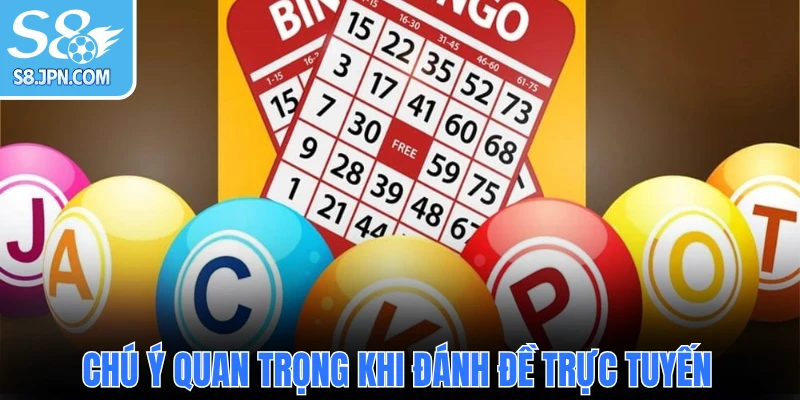 Chú ý quan trọng khi đánh đề trực tuyến