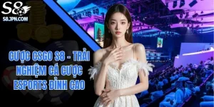 Cược CSGO S8 - Trải Nghiệm Cá Cược Esports Đỉnh Cao