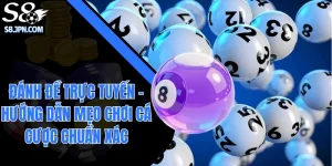 Đánh Đề Trực Tuyến - Hướng Dẫn Mẹo Chơi Cá Cược Chuẩn Xác
