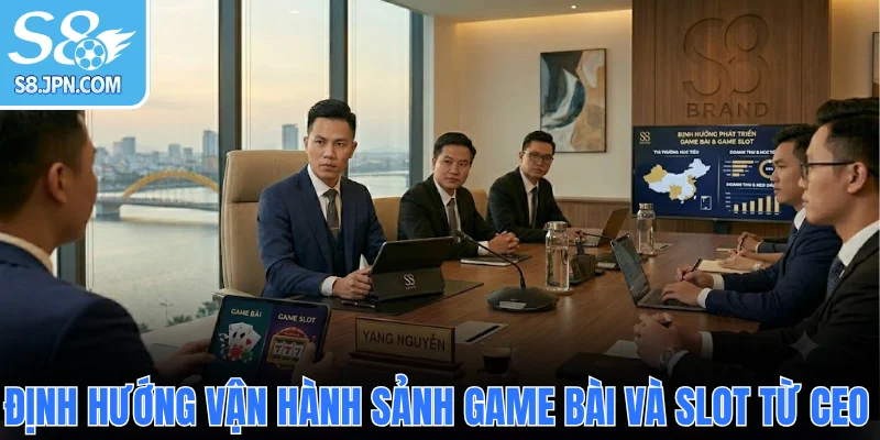  Định hướng phát triển tương lai của CEO S8