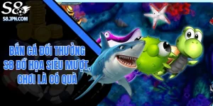 Bắn Cá Đổi Thưởng S8 Đồ Họa Siêu Mượt, Chơi Là Có Quà