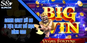 Game Quay Hũ S8| 5 Tựa Slot Đồ Họa Đỉnh Cao, RTP Hấp Dẫn