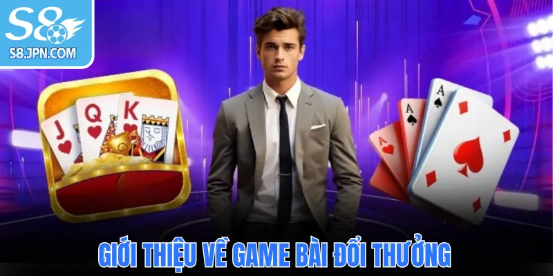 Giới thiệu về game bài đổi thưởng