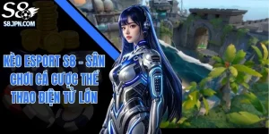 Kèo Esport S8 - Sân Chơi Cá Cược Thể Thao Điện Tử Lớn