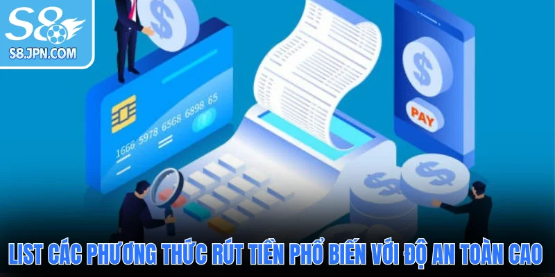 List các phương thức rút tiền phổ biến với độ an toàn cao