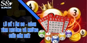 Lô Đề 1 Ăn 99 - Cách Tính Thưởng Và Những Điều Cần Biết 