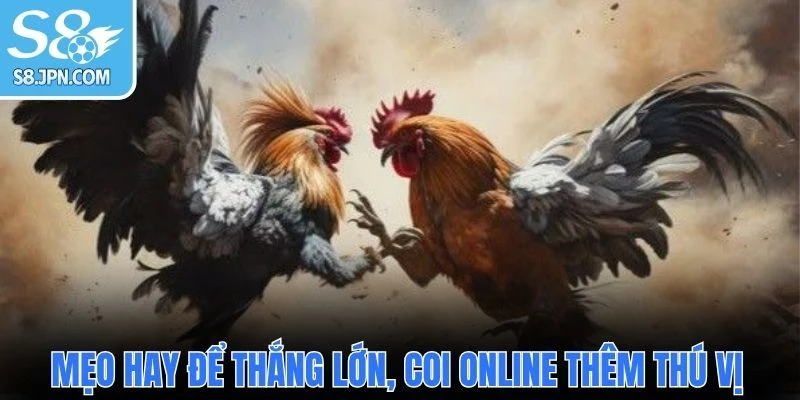 Mẹo hay để thắng lớn, coi online thêm thú vị