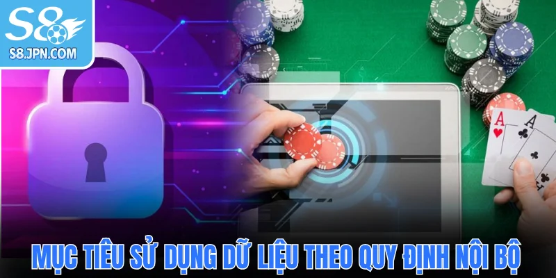 Mục tiêu sử dụng dữ liệu theo quy định nội bộ