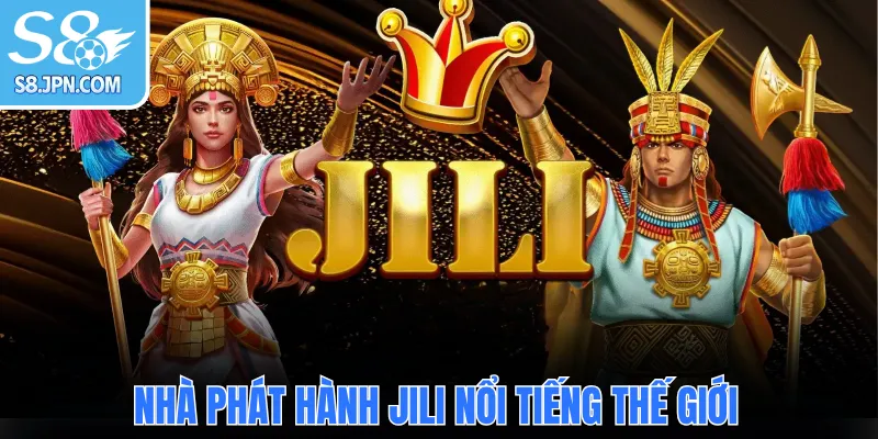 Nhà phát hành JILI nổi tiếng thế giới