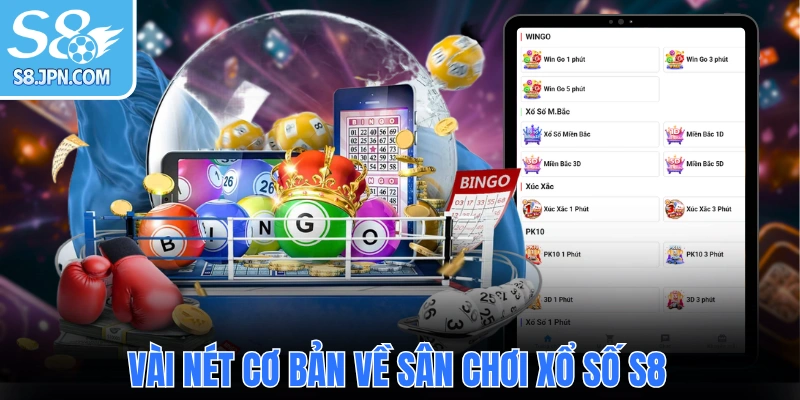 Vài nét cơ bản về sân chơi xổ số S8